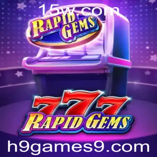 RapidGems777: Conheça o Novo Fenômeno dos Jogos Digitais da h9 games