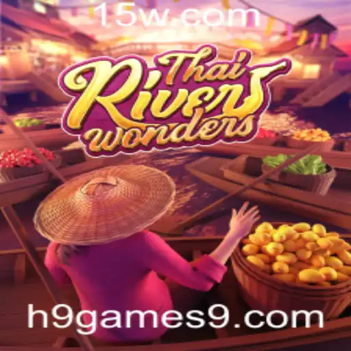 Explorando o Mundo de ThaiRiverWonders: O Novo Jogo da H9 Games